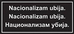 Lema contra el nacionalismo en Bosnia y Herzegovina, Croacia y Serbia.